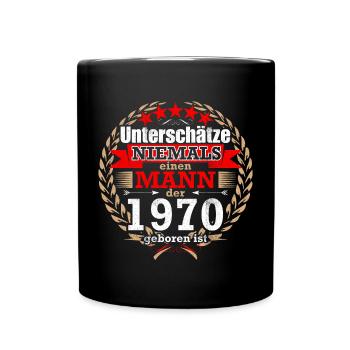 Unterschätze NIE einen Mann, der 1970 geboren ist! - Tasse einfarbig - Schwarz - Vorne