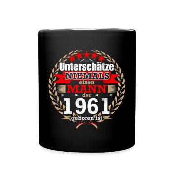 Unterschätze NIE einen Mann, der 1961 geboren ist! - Tasse einfarbig - Schwarz - Vorne