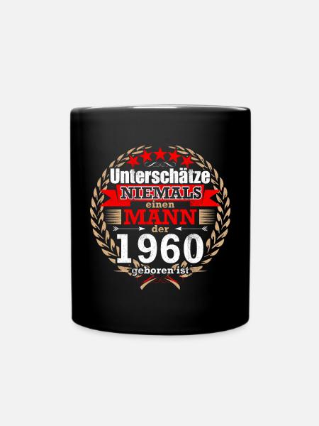 Unterschätze NIE einen Mann, der 1960 geboren ist! - Tasse einfarbig - Schwarz