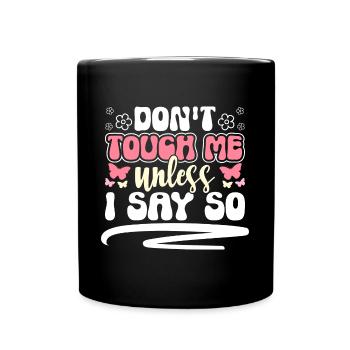 Just Look Funny Hands Off Antisocial - Full Colour Mug - black - Front