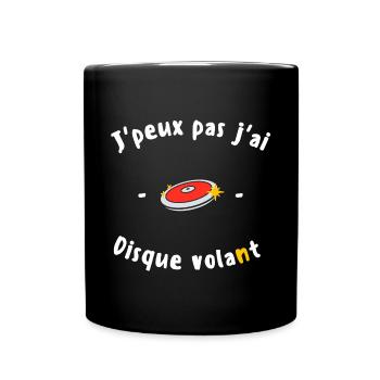 J peux pas j ai Disque volant - Mug uni - noir - Devant