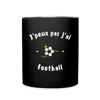 J peux pas j ai Football - Mug uni - noir - Devant