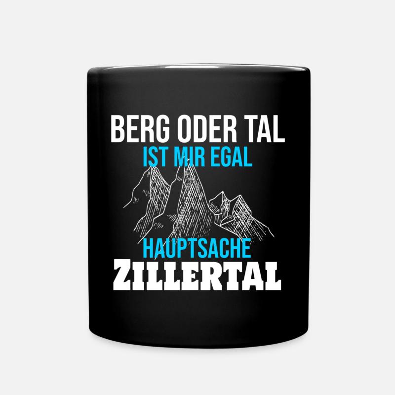 Berg oder Tal ist mir egal, Hauptsache Zillertal - Tasse einfarbig - Schwarz