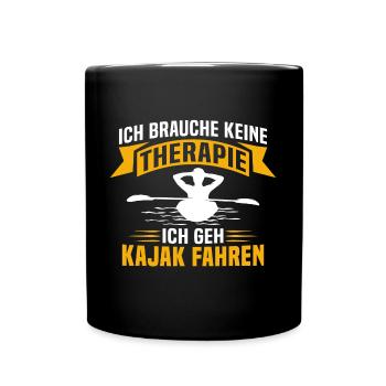 ich brauche keine therapie ich geh kajak fahren - Tasse einfarbig - Schwarz - Vorne