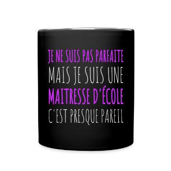Maîtresse d' école pas parfaite humour maitresse - Mug uni - noir - Devant