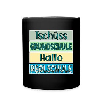 Tschüss Grundschule Hallo Realschule Schulwechsel - Tasse einfarbig - Schwarz - Vorne