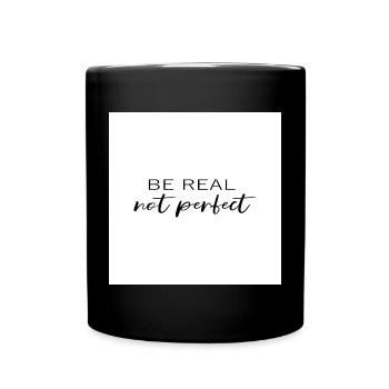 Be real not perfect Poster Design - Tasse einfarbig - Schwarz - Vorne