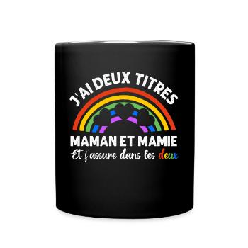 J'ai deux titres maman et mamie cadeau mère - Mug uni - noir - Devant