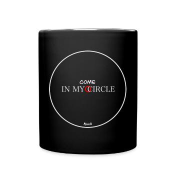 Come in my Cricle Design Orginal Mikeavelli Art - Tasse einfarbig - Schwarz - Vorne