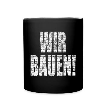 BAUBEGINN - HAUSBAU WIR BAUEN SPRÜCHE - BAUHERR - Tasse einfarbig - Schwarz - Vorne