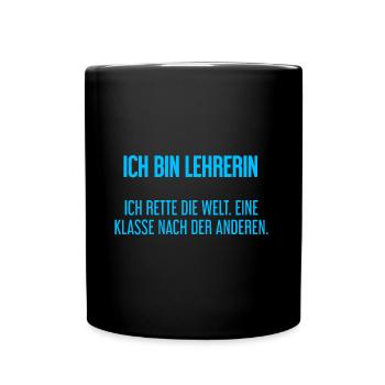 Ich bin Lehrerin - ich rette die Welt - Tasse einfarbig - Schwarz - Vorne