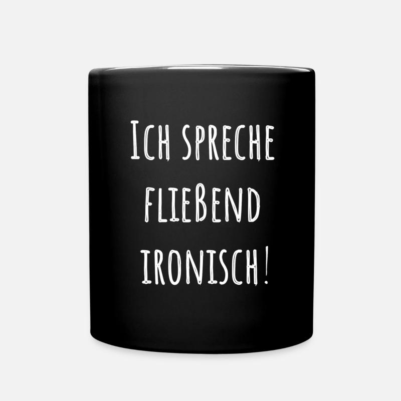 Ich spreche fließend ironisch - Tasse einfarbig - Schwarz