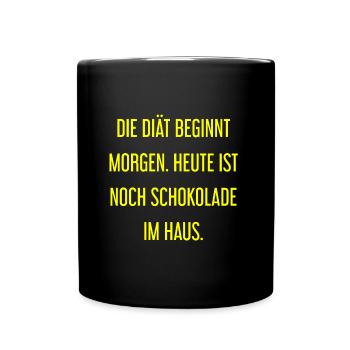 Die Diät beginnt morgen - Schokolade im Haus! - Tasse einfarbig - Schwarz - Vorne