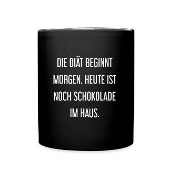 Die Diät beginnt morgen - Schokolade im Haus! - Tasse einfarbig - Schwarz - Vorne