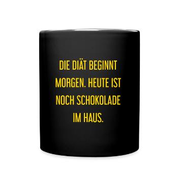 Die Diät beginnt morgen - Schokolade im Haus! - Tasse einfarbig - Schwarz - Vorne