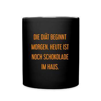 Die Diät beginnt morgen - Schokolade im Haus! - Tasse einfarbig - Schwarz - Vorne