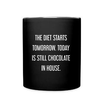 Die Diät beginnt morgen - Schokolade im Haus! - Tasse einfarbig - Schwarz - Vorne