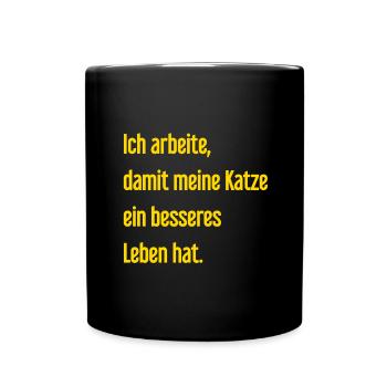 Für ein besseres Katzenleben arbeite ich! - Tasse einfarbig - Schwarz - Vorne
