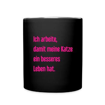 Für ein besseres Katzenleben arbeite ich! - Tasse einfarbig - Schwarz - Vorne