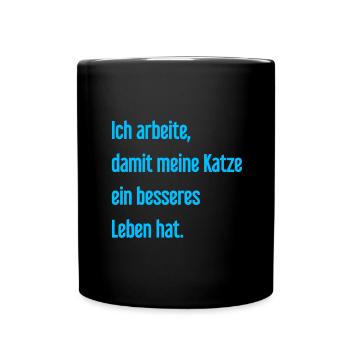 Für ein besseres Katzenleben arbeite ich! - Tasse einfarbig - Schwarz - Vorne