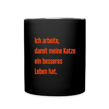 Für ein besseres Katzenleben arbeite ich! - Tasse einfarbig - Schwarz - Vorne