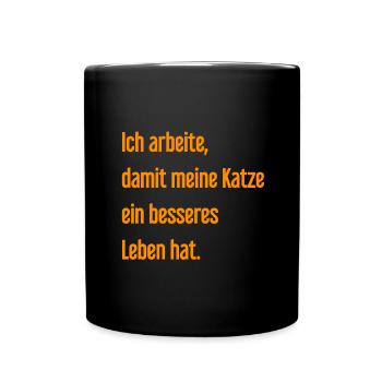 Für ein besseres Katzenleben arbeite ich! - Tasse einfarbig - Schwarz - Vorne