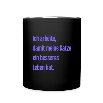 Für ein besseres Katzenleben arbeite ich! - Tasse einfarbig - Schwarz - Vorne