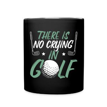 There Is No Crying In Golf - Full Colour Mug - black - Front
