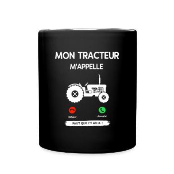 MON TRACTEUR M'APPLLE FAUT QUE J'Y AILLE ! - Mug uni - noir - Devant