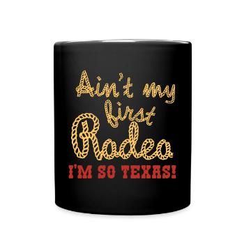 Nicht mein erstes Rodeo-Design für stolze Texaner - Tasse einfarbig - Schwarz - Vorne