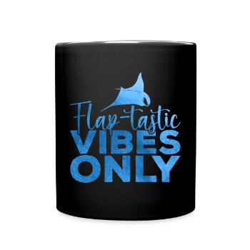 Mantarochen Flap-tastische Vibes Mantarochen - Tasse einfarbig - Schwarz - Vorne
