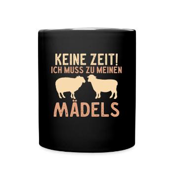 Keine Zeit ich muss zu meinen Mädels Schaf Schafe - Tasse einfarbig - Schwarz - Vorne