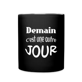Demain c’est une autre jour - Mug uni - noir - Devant