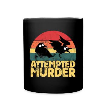 Attempted Murder Of Crows Funny Bird Lover - Tasse einfarbig - Schwarz - Vorne