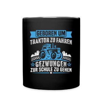 Geboren um Traktor zu Fahren - Tasse einfarbig - Schwarz - Vorne