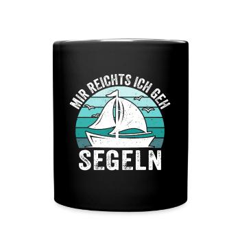 Mir reichts ich geh segeln t-shirt segler - Tasse einfarbig - Schwarz - Vorne
