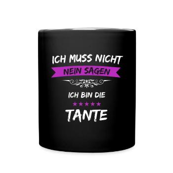 Ich muss nicht Nein sagen Tante - Tasse einfarbig - Schwarz - Vorne