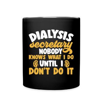 Dialysis Secretary Dialysis Specialist - Full Colour Mug - black - Front