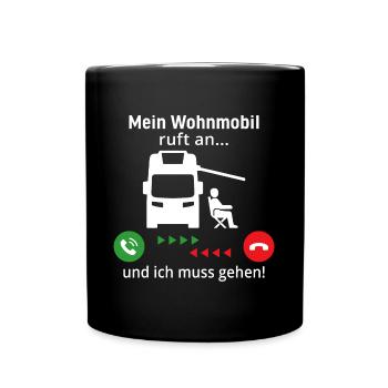 mein Wohnmobil ruft an und ich muss gehen - Tasse einfarbig - Schwarz - Vorne