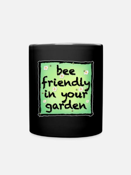 Bee friendly in your garden - Tasse einfarbig - Schwarz