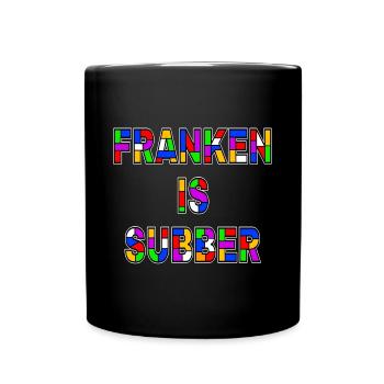 Franken is Subber - Franken ist Super - Dialekt - Tasse einfarbig - Schwarz - Vorne