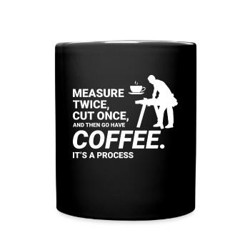 Coffee Break Wisdom: Lumberjack Carpenter Funny - Full Colour Mug - black - Front