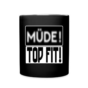 GEMÜTSZUSTAND - MÜDE TOP FIT SPRÜCHE - Tasse einfarbig - Schwarz - Vorne