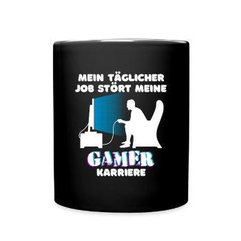 Arbeit Job Statement Gamer Karriere Geld Verdienen - Tasse einfarbig - Schwarz - Vorne