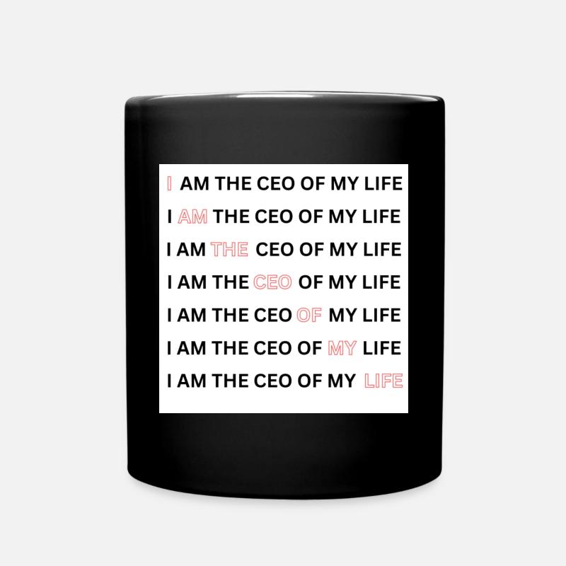 I AM THE CEO OF MY LIFE - Tasse einfarbig - Schwarz