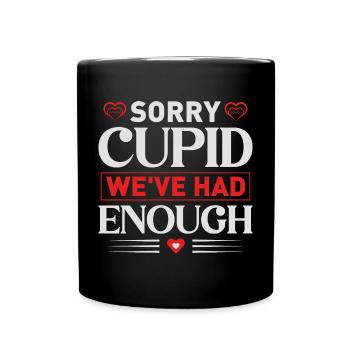 Sorry Amor, wir hatten genug Zitat T-Shirt - Tasse einfarbig - Schwarz - Vorne