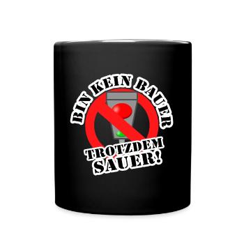 Bin kein Bauer trotzdem sauer! - Tasse einfarbig - Schwarz - Vorne