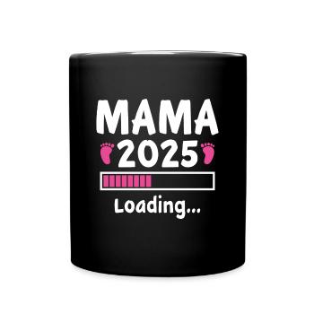 Mama 2025 Loading - Tasse einfarbig - Schwarz - Vorne