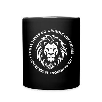 Citation du Cercle du Lion : Courageux d’essayer - Mug uni - noir - Devant