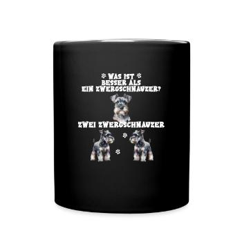 Was ist besser als ein Zwergschnauzer? Spruch - Tasse einfarbig - Schwarz - Vorne